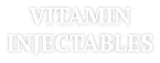 VITAMIN INJECTABLES
